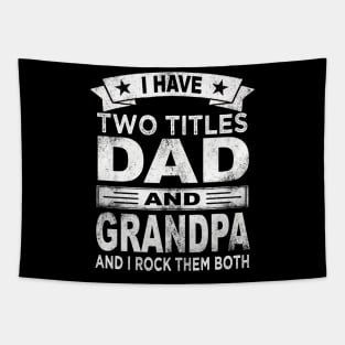 grandpa i have two titles dad and grandpa Tapestry