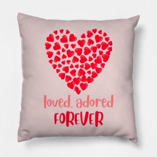 Loved adored forever Pillow