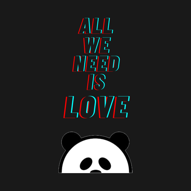 all we need is love by World Famous Pandas