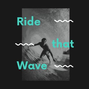 Ride That Wave T-Shirt