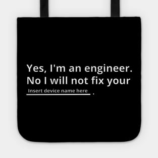 I'm an engineer, not mr. fixit. Tote