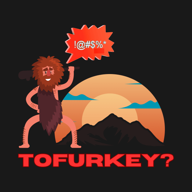 tofurkey caveman by segismundoart