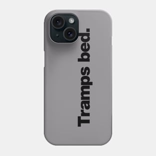 Tramps bed Phone Case