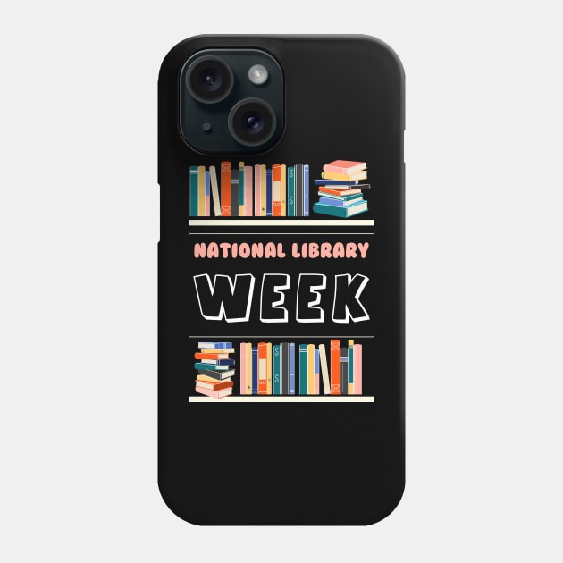 National Library Week Book Reading Library Day Librarian Phone Case by Sky full of art