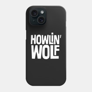 Howlin' Wolf Phone Case