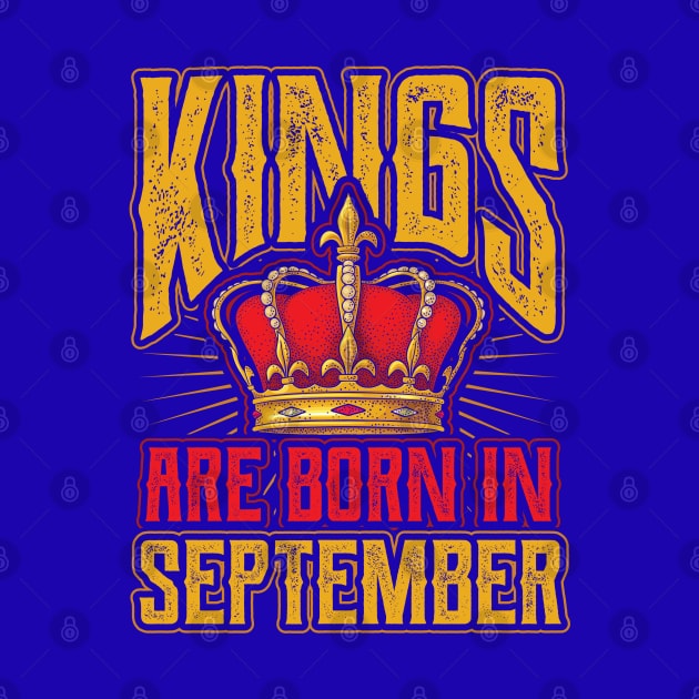 Kings are Born in September Birthday Gift by aneisha