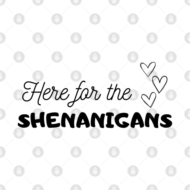 here for the Shenanigans by mdr design