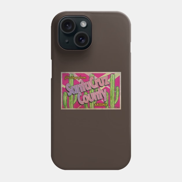 Greetings from Santa Cruz County, Arizona Phone Case by Nuttshaw Studios