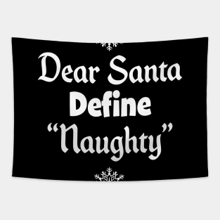 Funny Christmas Gift - Define Naughty Dear Santa graphic Tapestry