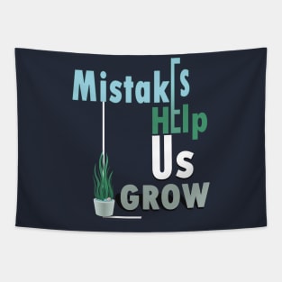 Mistakes help us grow Tapestry