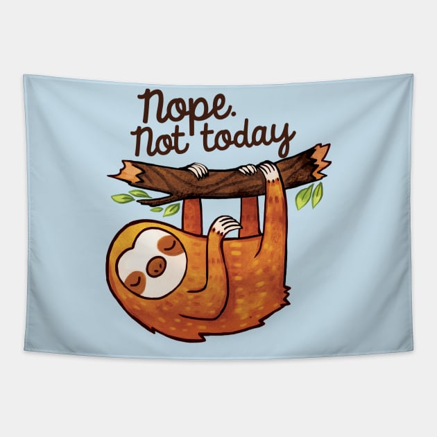 Not Today Sloth Tapestry by MichelleScribbles