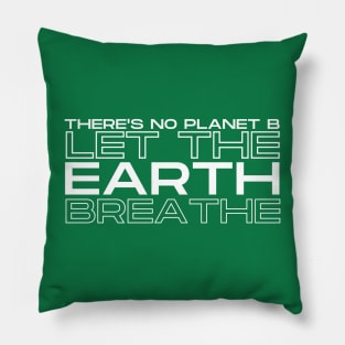 Let The Earth Breathe! Pillow