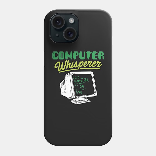 COMPUTER GEEKS: Computer Whisperer gift computer geek tshirt Phone Case by woormle