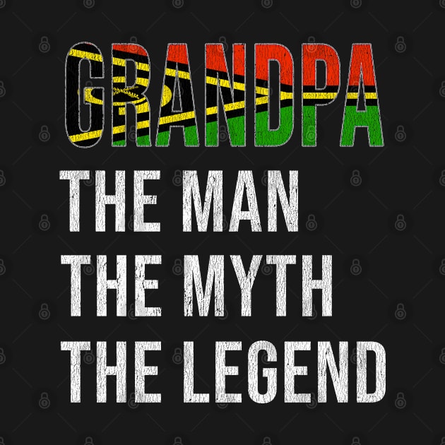 Grand Father Vanuatuan Grandpa The Man The Myth The Legend - Gift for Vanuatuan Dad With Roots From  Vanuatu by Country Flags