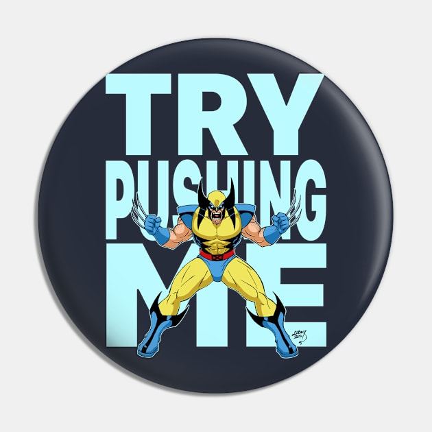 Try Pushing Me Pin by artoflucas