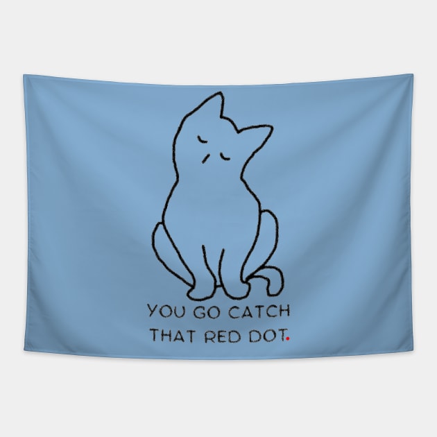 You go catch that red dot Tapestry by HAVE SOME FUN