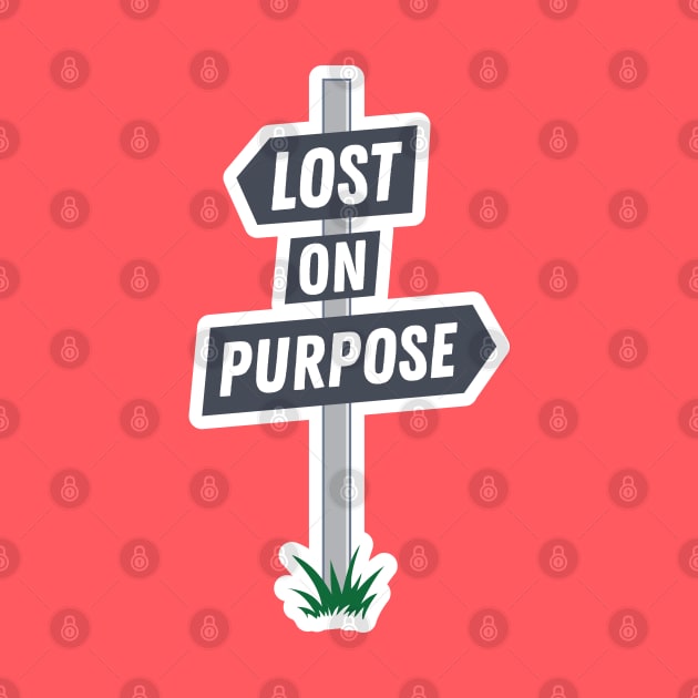 Lost on Purpose by sentinelsupplyco