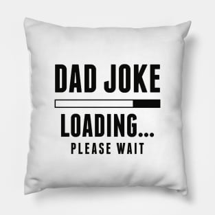 Dad Joke Loading Pillow