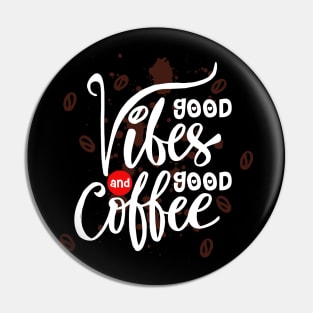 Good vibes and good coffee. Pin