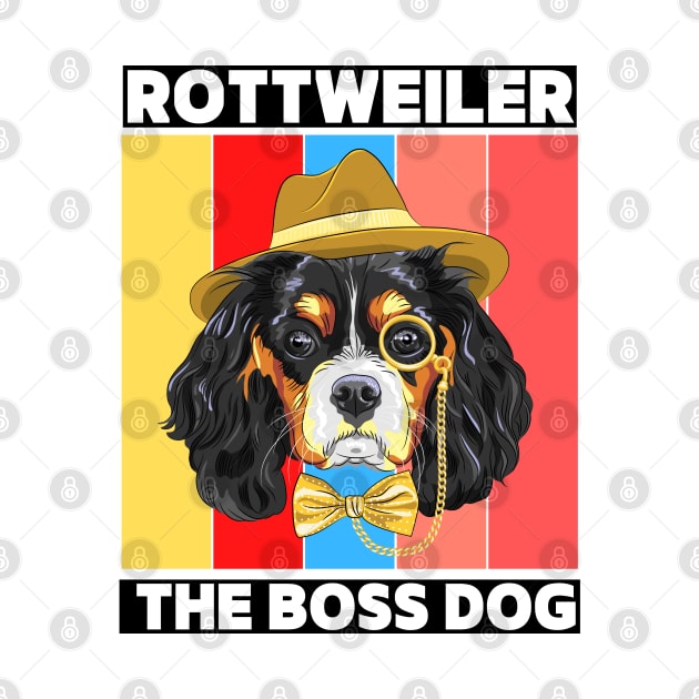 Rottweiler The Boss Dog by Ranawat Shop