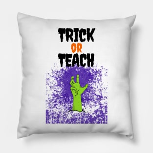 Trick Or Teach Cute Halloween Teacher /Trick Or Teach Cute Halloween Teacher Funny / Trick Or Teach Cute Halloween Teacher Pillow