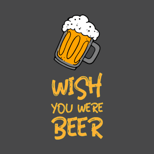 Wish you where Beer! Men´s Gift T-Shirt