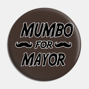 MUMBO FOR MAYOR Pin