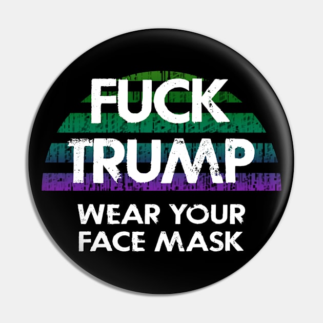 Fuck Trump. Trust science, not Trump. Wear a fucking face mask. Masks save lives. Make facts matter again. Stop the virus spread. End pandemic. Don't infect others Pin by IvyArtistic