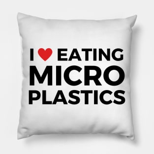 i love eating microplastics Pillow