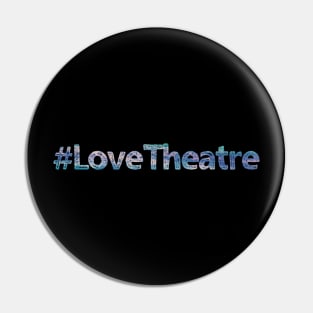 Love Theatre Pin