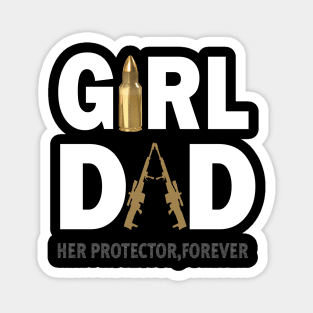 Mens Girl Dad Her Protector Forever Funny Father of Girls Magnet