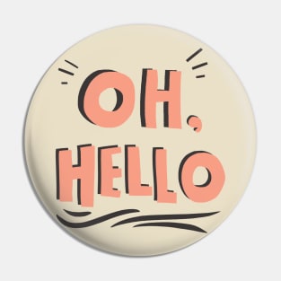 Oh, Hello Pin