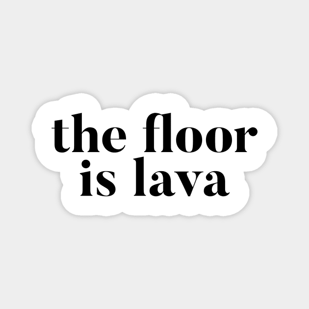 The Floor Is Lava Magnet by mivpiv