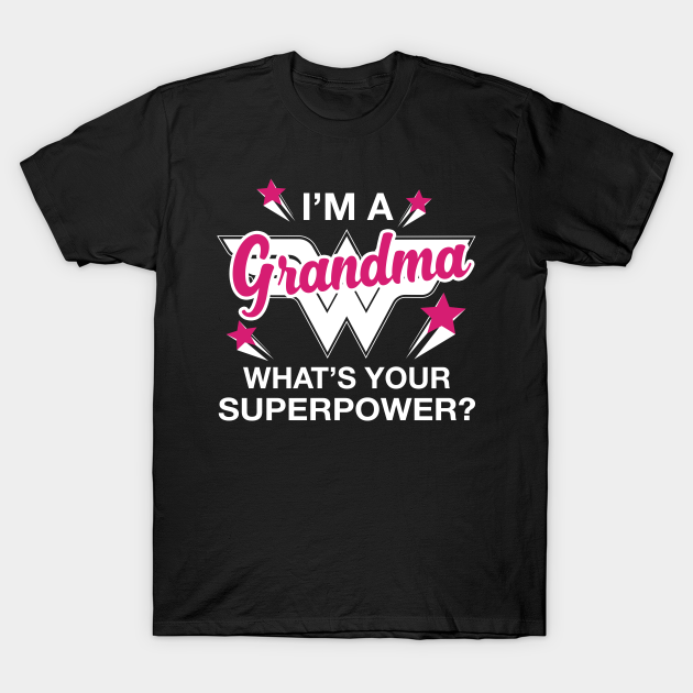 I'm A Grandma What's Your Superpower? Personalized Grandma Shirt ...