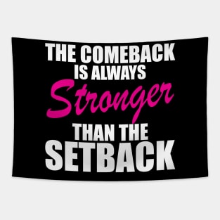 Breast Cancer - The comeback is always stronger than the setback w Tapestry