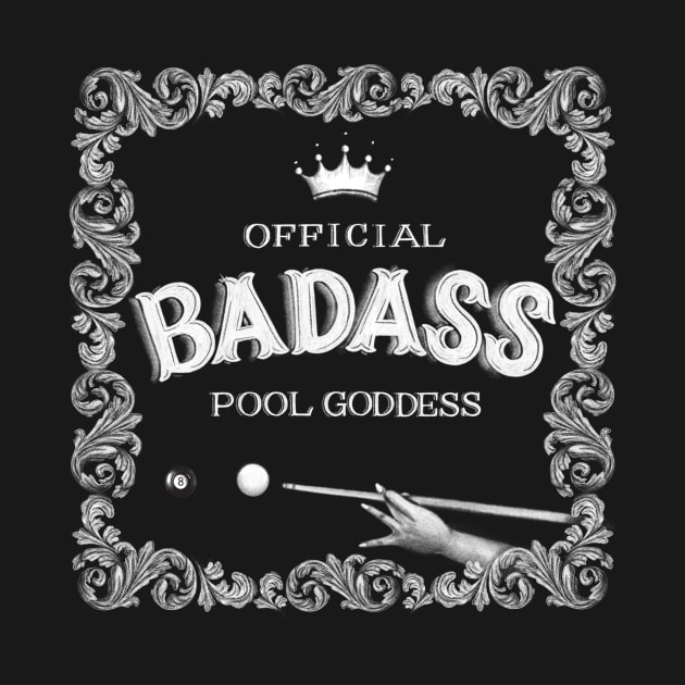 Badass Pool Goddess by KimPanellaDesigns