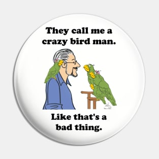 Crazy bird man with green parrots Pin