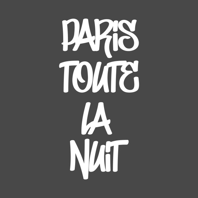 Paris toute la nuit graffiti street party all night by From Mars