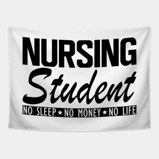 Nursing Student no sleep no money no life Tapestry