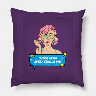 SUPER MOM Every Single Day Vintage Pillow