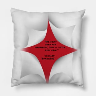 Charles Bukowski Quote Pillow