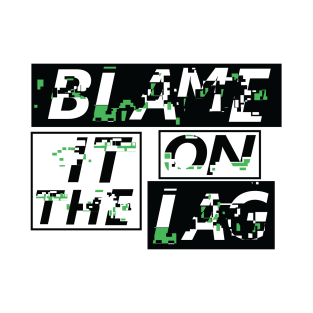 Blame Lag T-Shirt