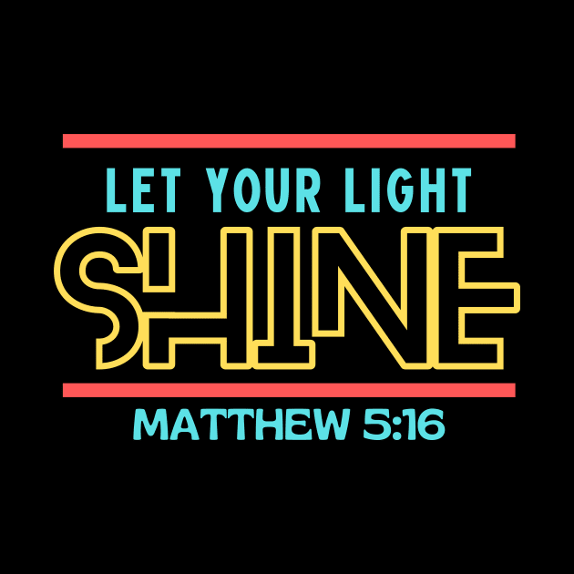 Let Your Light Shine | Christian Saying by All Things Gospel