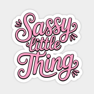 Sassy Little Thing! Sassy Girl Gift Magnet