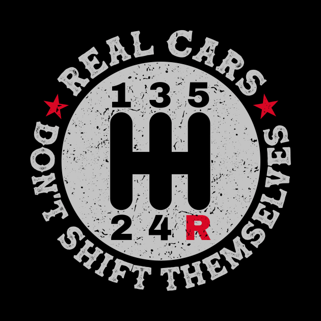 Real Cars Don't Shift Themselves Manual Transmission Car by Hobbs Text Art