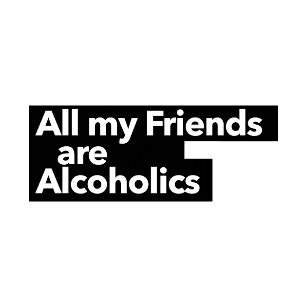 All my Friends are Alcoholics by The Directory