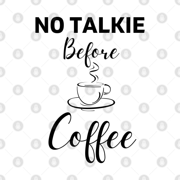 No Talkie Before Coffee by MisaMarket