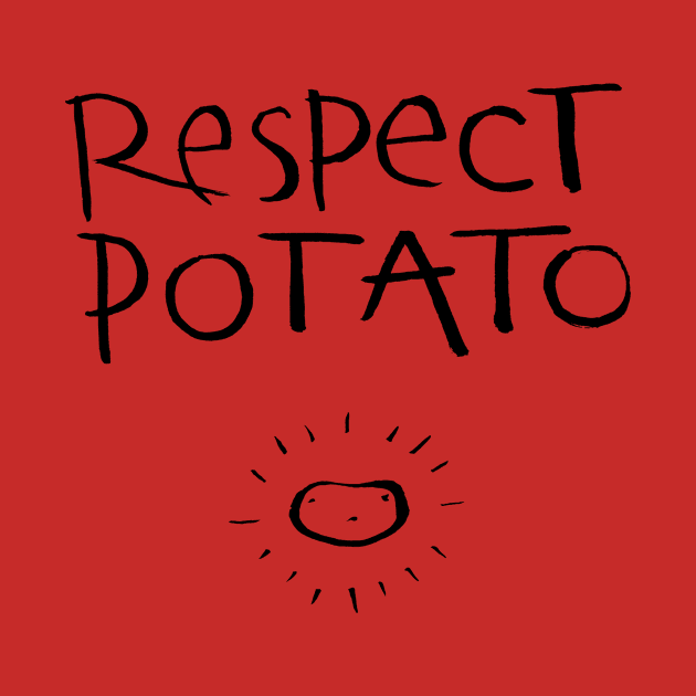 respect potato by Chekhov's Raygun