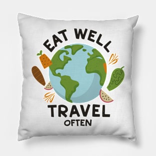 Eat Well, Travel Often. Pillow