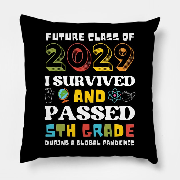 Future Class Of 2029 I Survived And Passed 5th Grade Graduation Pillow by JustBeSatisfied